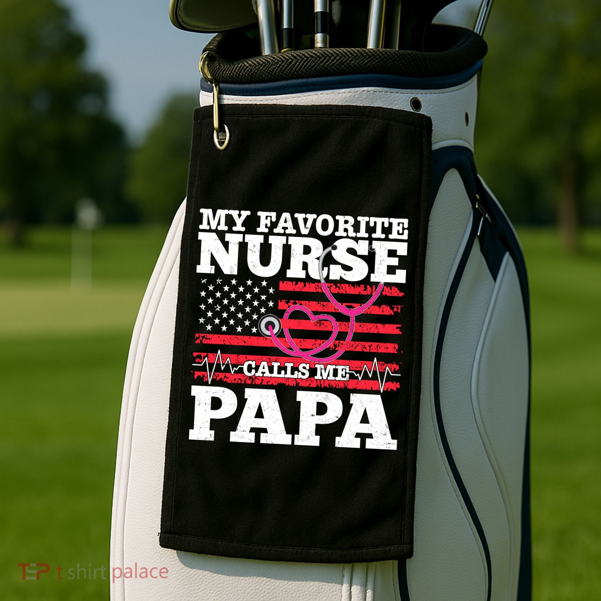 My Favorite Nurse Calls Me Papa Golf Towel