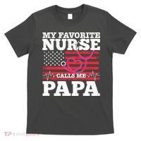 My Favorite Nurse Calls Me Papa T-Shirt thumb 0