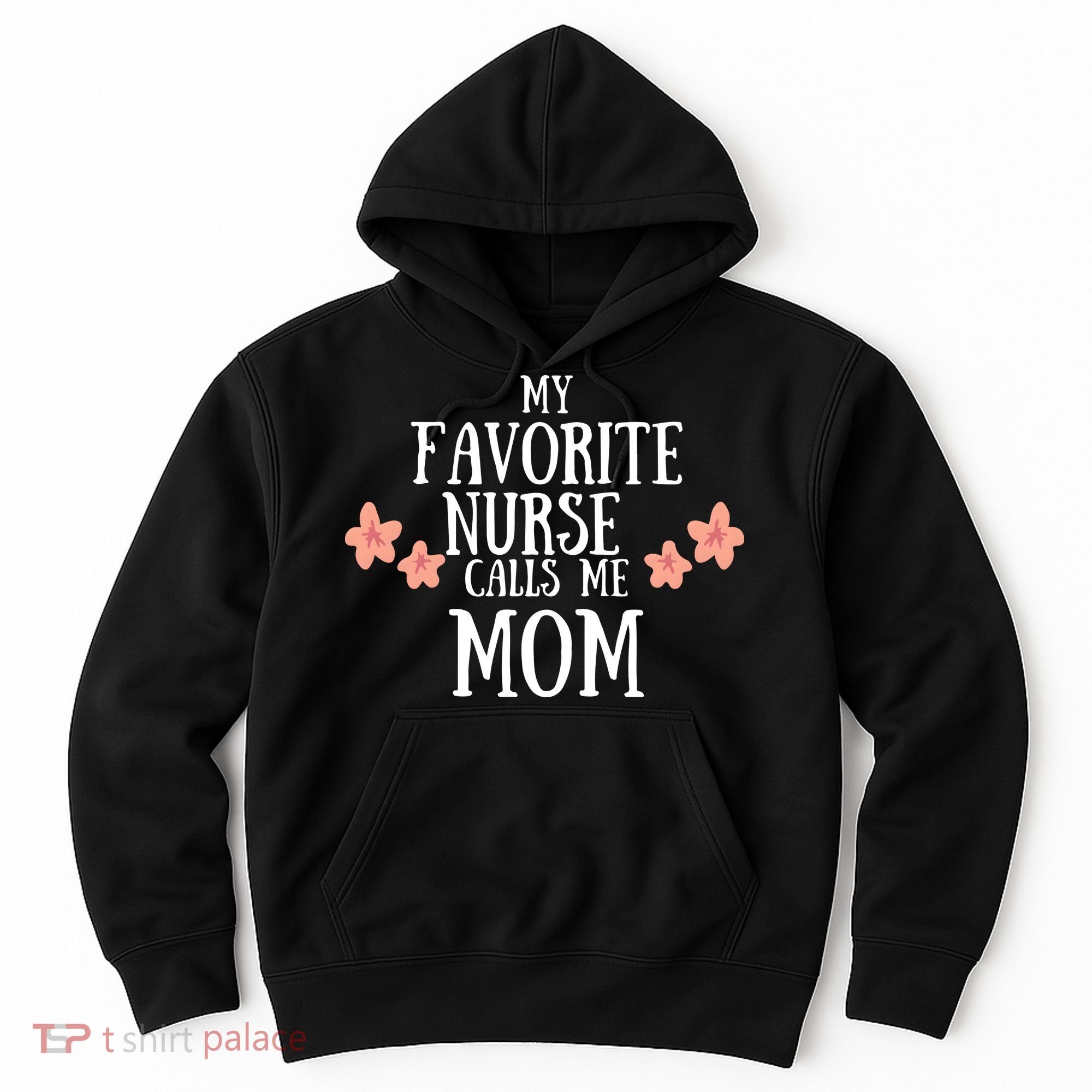 My Favorite Nurse Call Me Mom Mother's Day Gift Hoodie