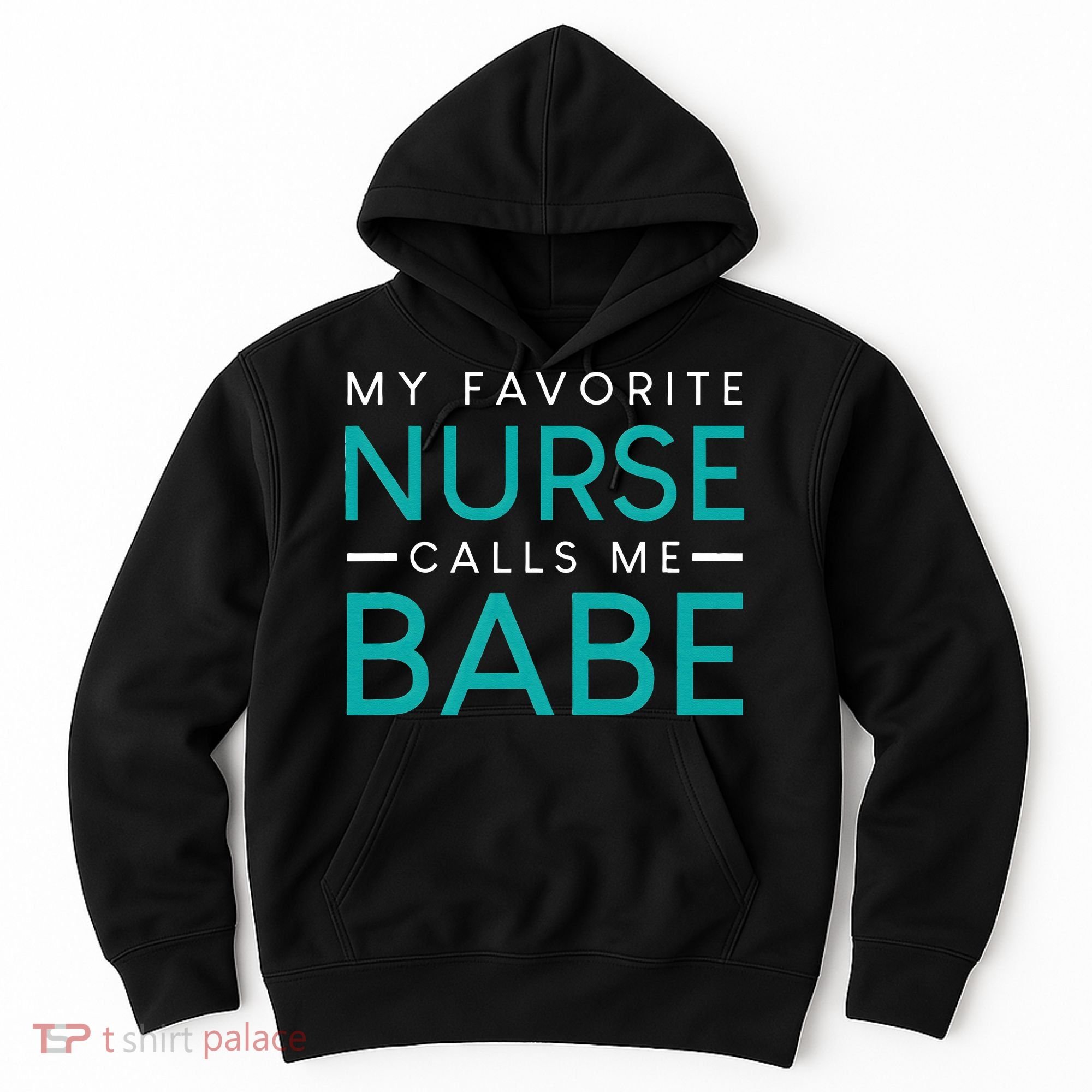 My Favorite Nurse Calls Me Babe Nursing Couple Love Hoodie