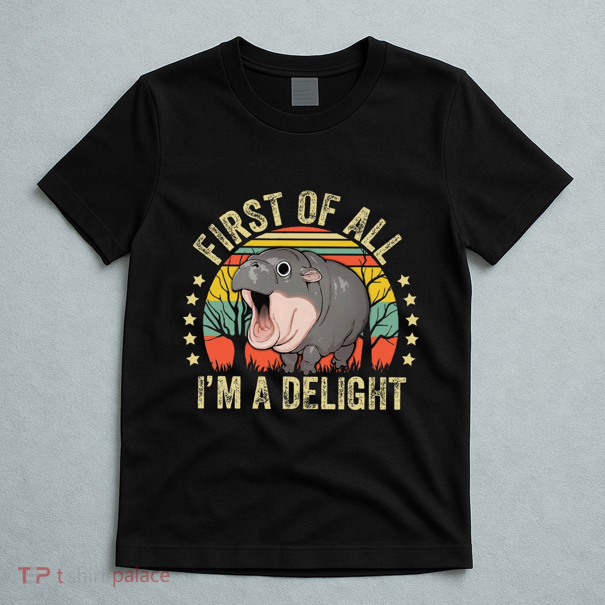 Moodeng First Of All IM A Delight Vintage Angry Moo Deng Gift T-Shirt