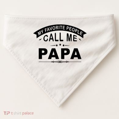 My Favorite People Call Me Papa USA-Made Doggie Bandana