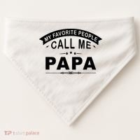 My Favorite People Call Me Papa USA-Made Doggie Bandana thumb 0