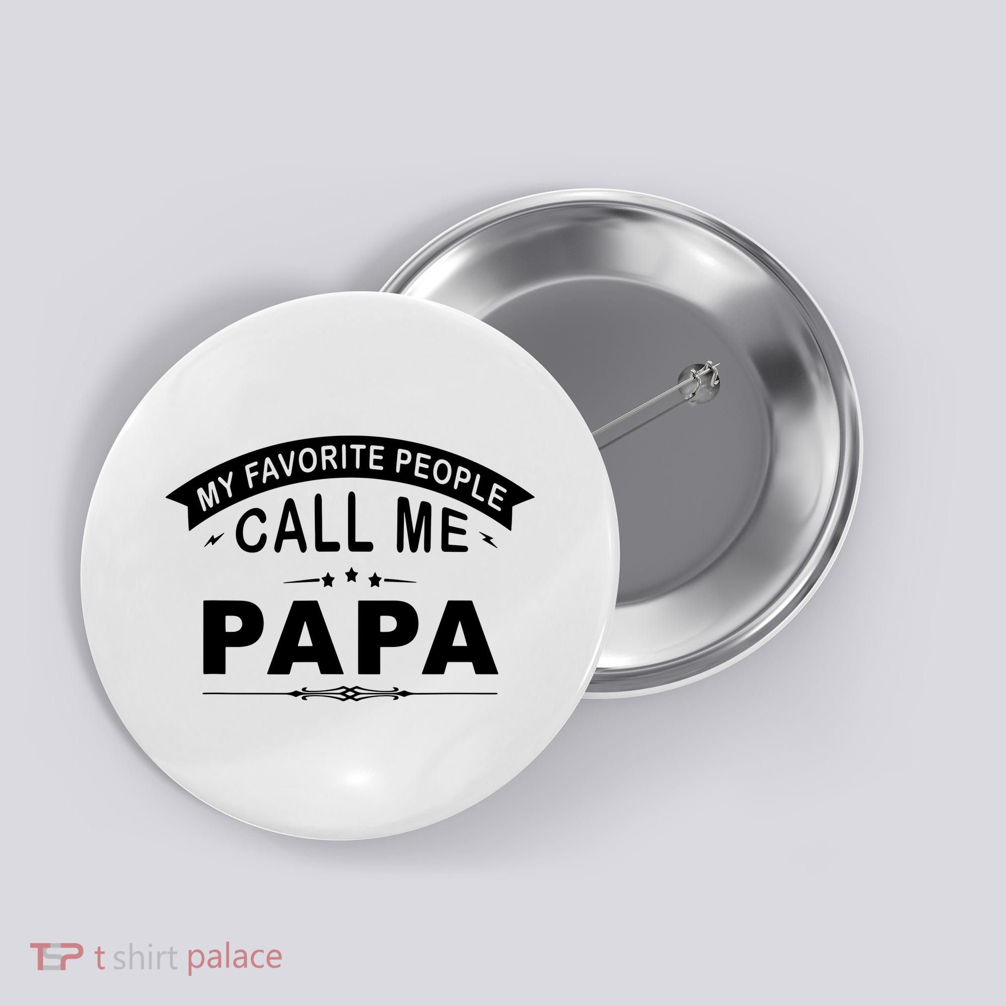 My Favorite People Call Me Papa Button