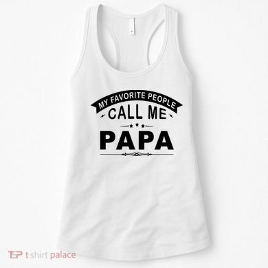 My Favorite People Call Me Papa Women's Tank Top