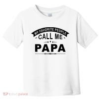 My Favorite People Call Me Papa Toddler T-Shirt thumb 0