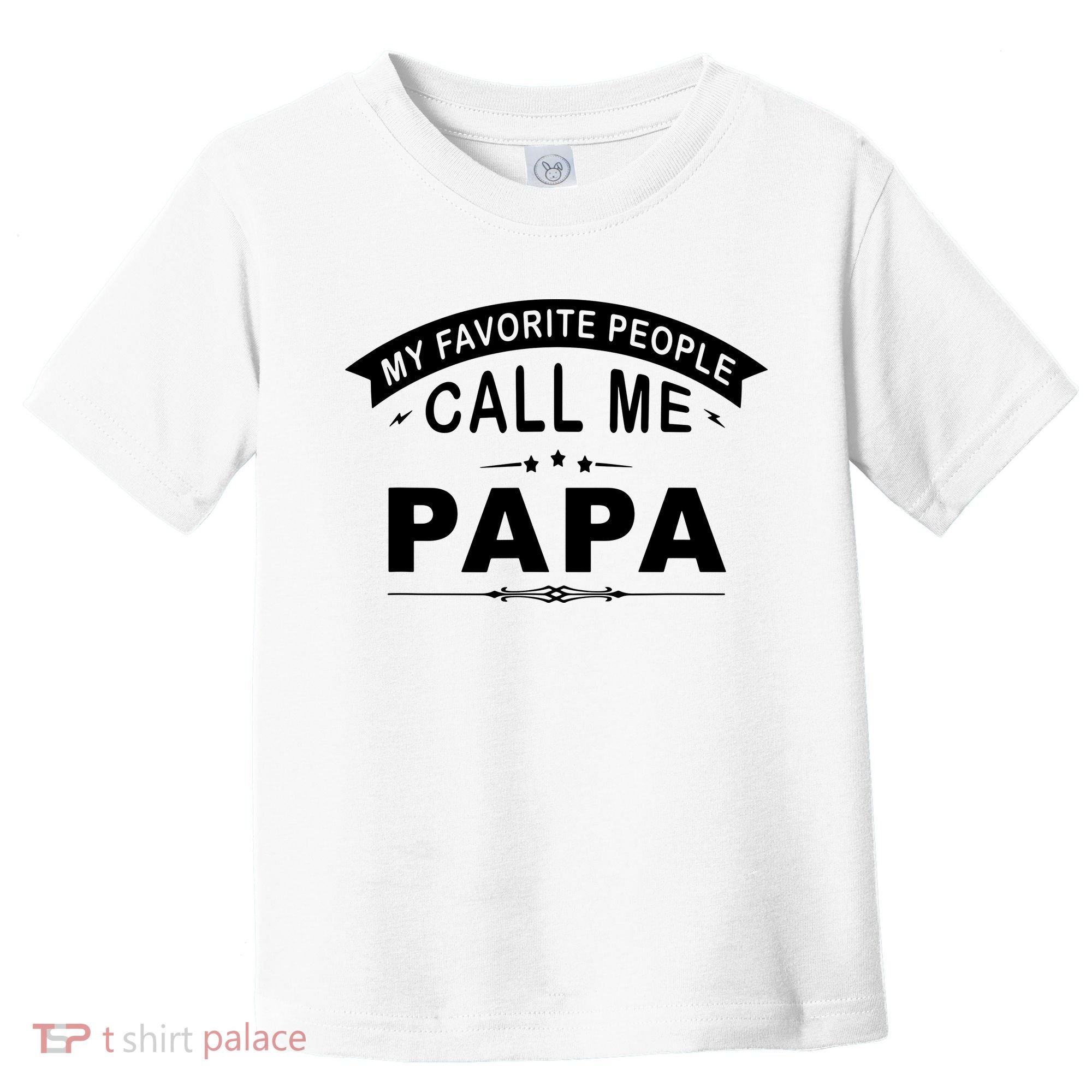 My Favorite People Call Me Papa Toddler T-Shirt