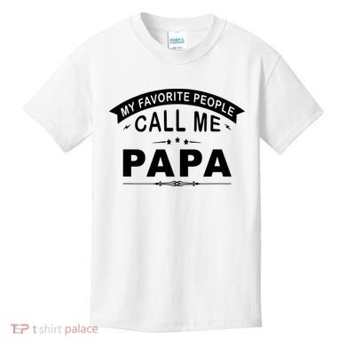 My Favorite People Call Me Papa Kids T-Shirt
