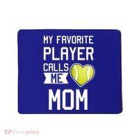 My Favorite Player Calls Me Mom Tennis Mom Racket Great Gift Mousepad thumb 0