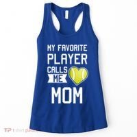 My Favorite Player Calls Me Mom Tennis Mom Racket Great Gift Women's Tank Top thumb 0