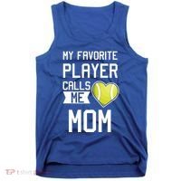 My Favorite Player Calls Me Mom Tennis Mom Racket Great Gift Tank Top thumb 0