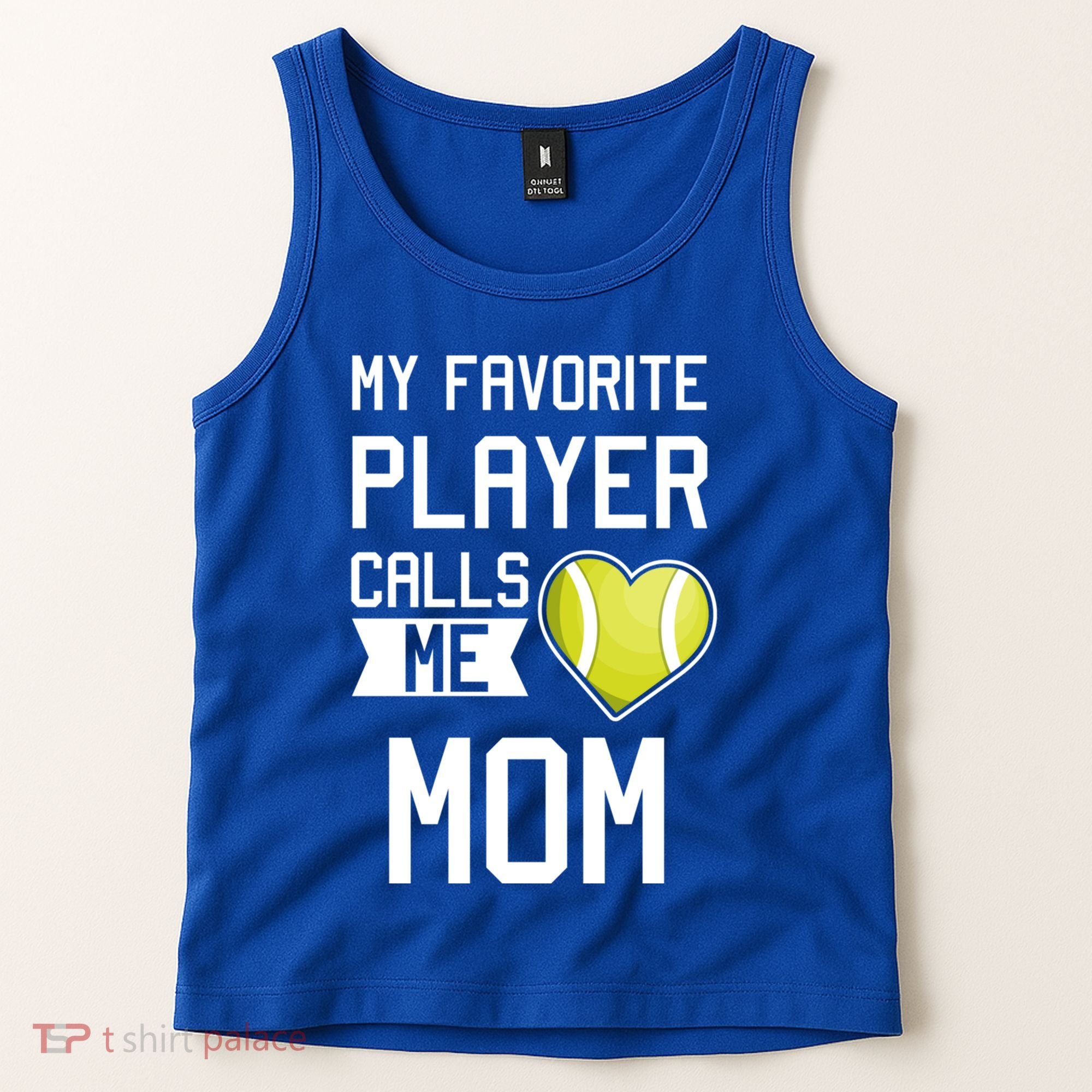 My Favorite Player Calls Me Mom Tennis Mom Racket Great Gift Tank Top