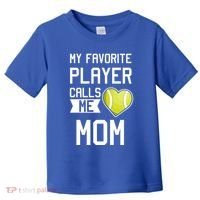 My Favorite Player Calls Me Mom Tennis Mom Racket Great Gift Toddler T-Shirt thumb 0