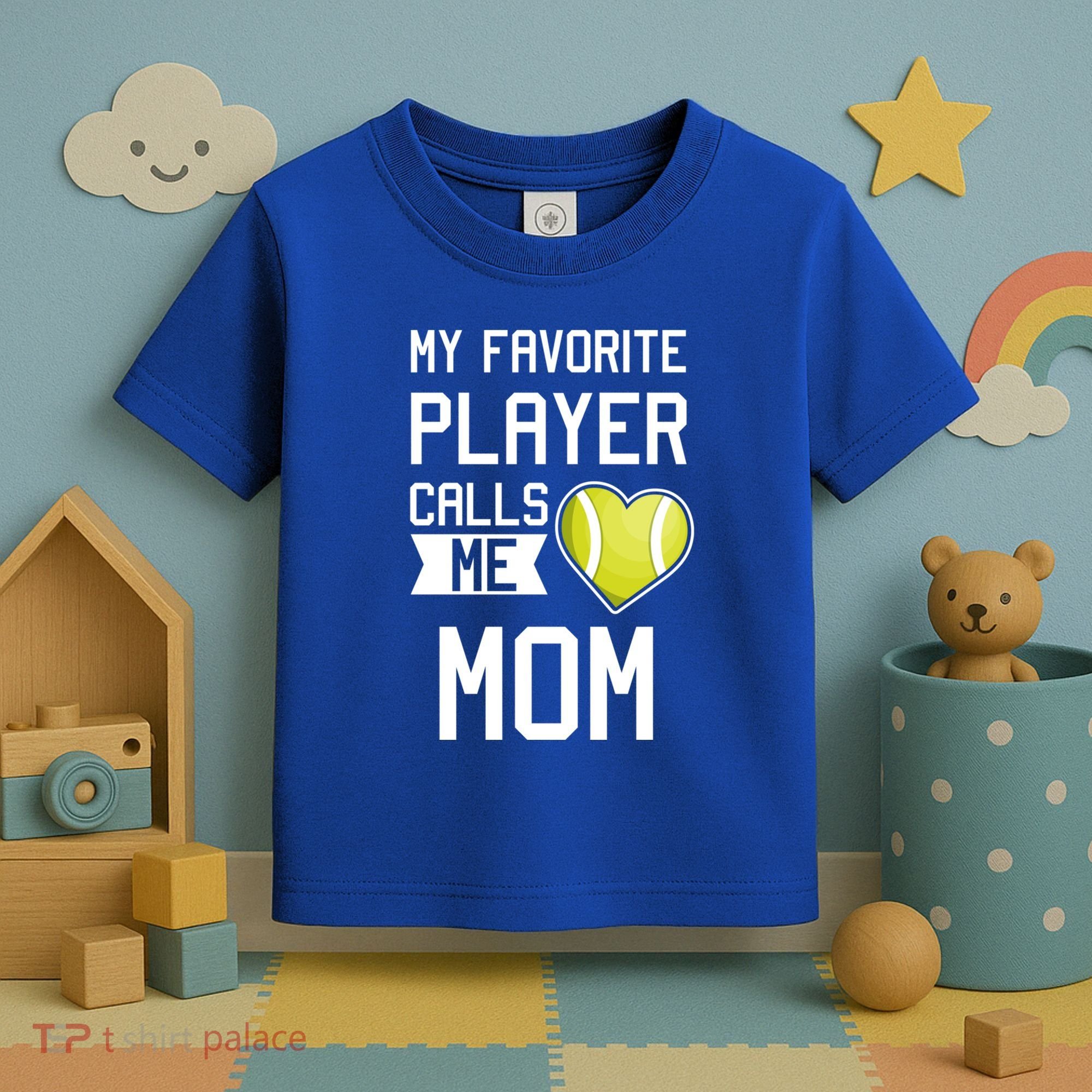 My Favorite Player Calls Me Mom Tennis Mom Racket Great Gift Toddler T-Shirt