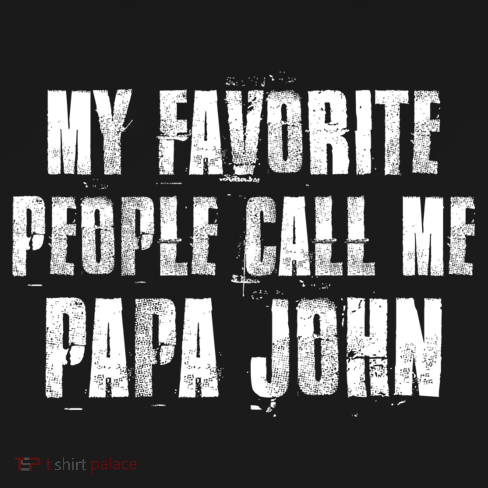 My Favorite People Call Me Papa John Funny John Saying Gift Bucket Hat