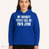 My Favorite People Call Me Papa John Funny John Saying Gift Hoodie thumb 5