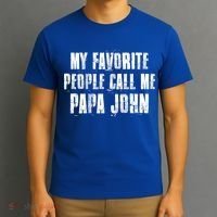 My Favorite People Call Me Papa John Funny John Saying Gift T-Shirt thumb 3
