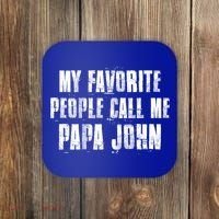My Favorite People Call Me Papa John Funny John Saying Gift Coaster thumb 0