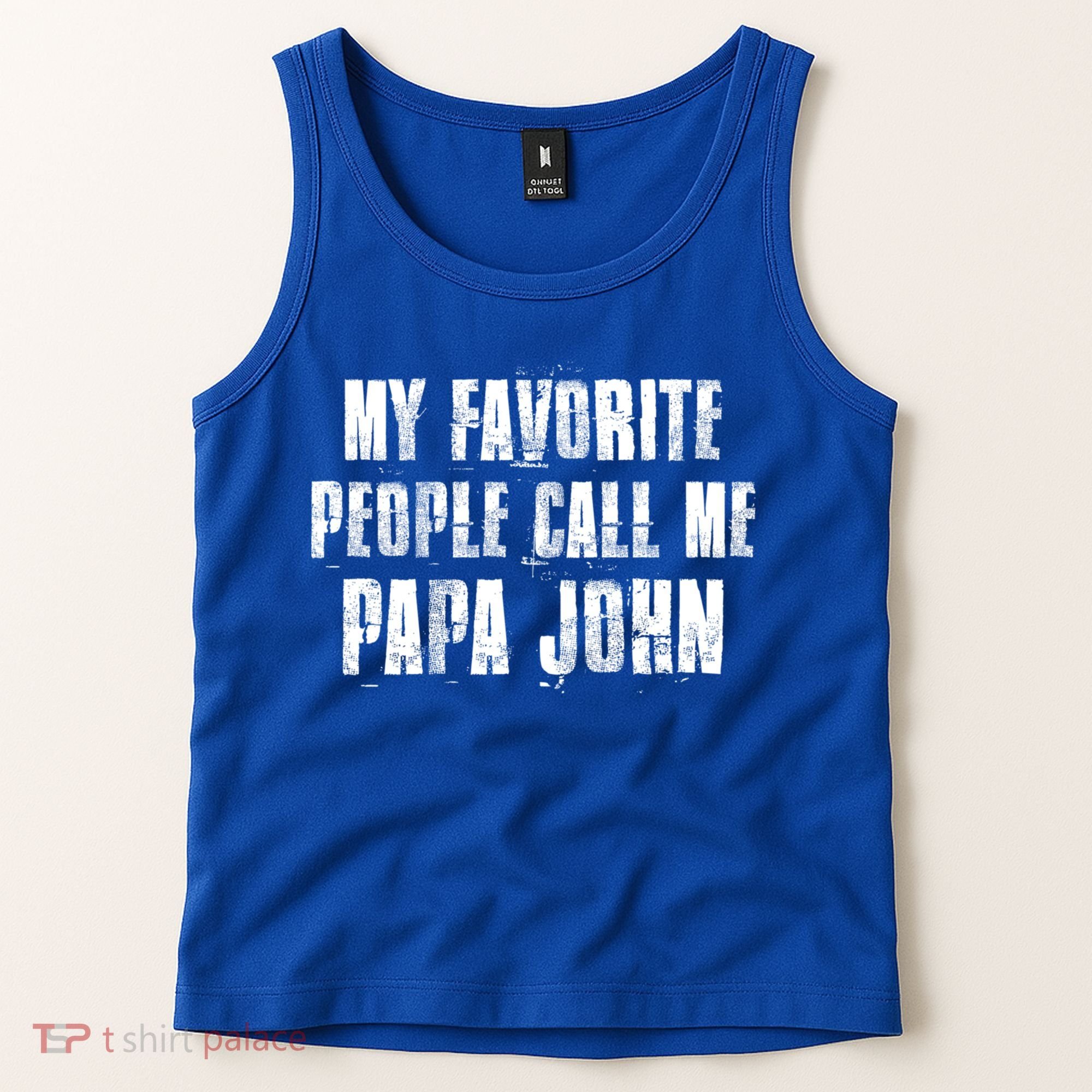 My Favorite People Call Me Papa John Funny John Saying Gift Tank Top