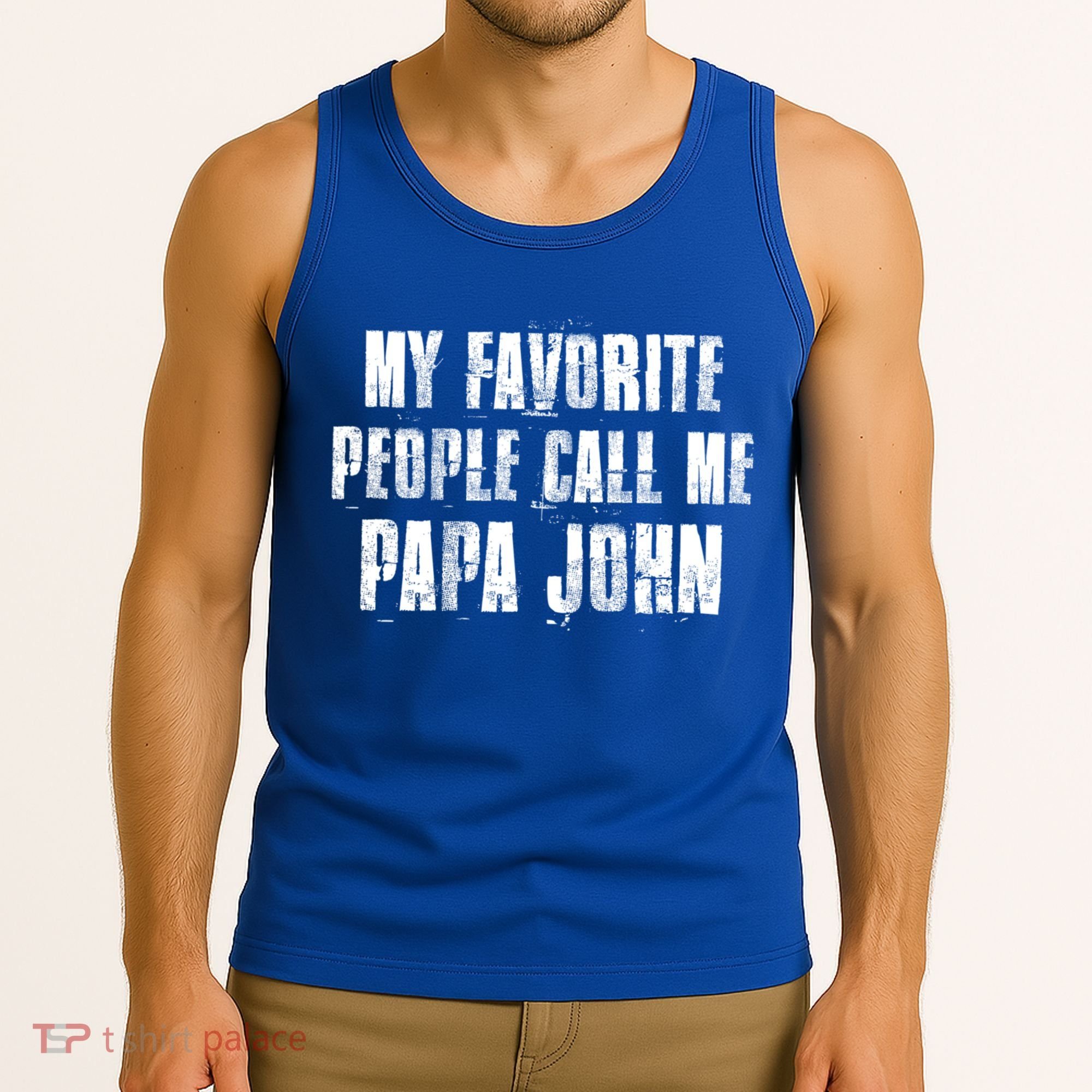 My Favorite People Call Me Papa John Funny John Saying Gift Tank Top