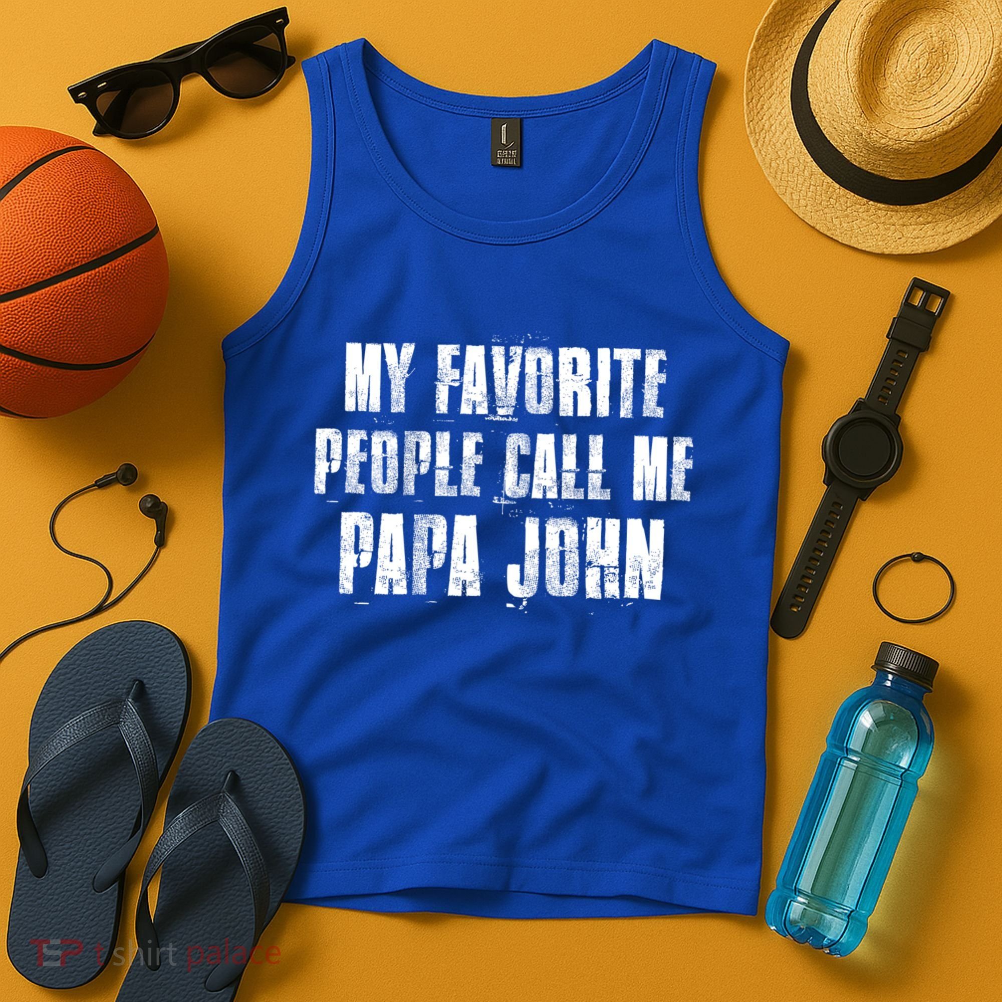 My Favorite People Call Me Papa John Funny John Saying Gift Tank Top