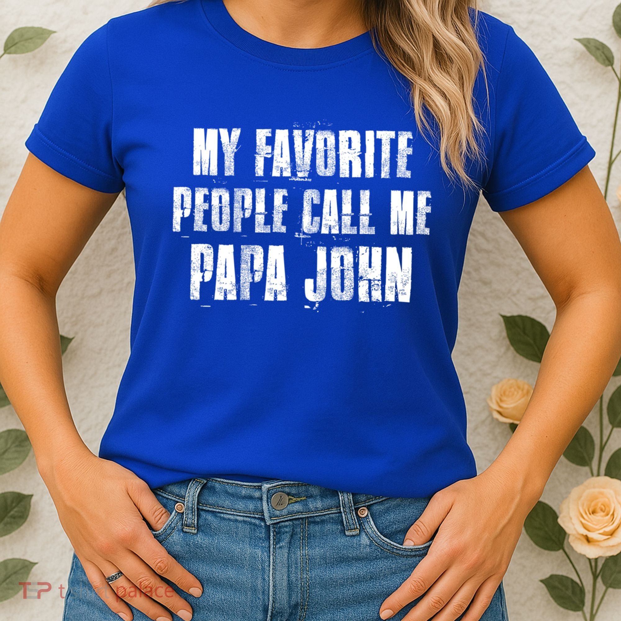 My Favorite People Call Me Papa John Funny John Saying Gift Women's T-Shirt
