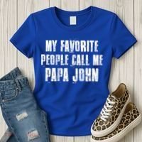 My Favorite People Call Me Papa John Funny John Saying Gift Women's T-Shirt thumb 3