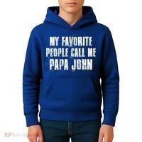 My Favorite People Call Me Papa John Funny John Saying Gift Kids Hoodie thumb 4