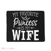 My Favorite Princess Is My Wife Funny Gift Mousepad thumb 0