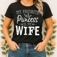 My Favorite Princess Is My Wife Funny Gift Women's T-Shirt thumb 2