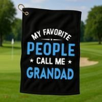 My Favorite People Call Me Grandad Funny Grandad Fathers Day Gift Golf Towel thumb 1