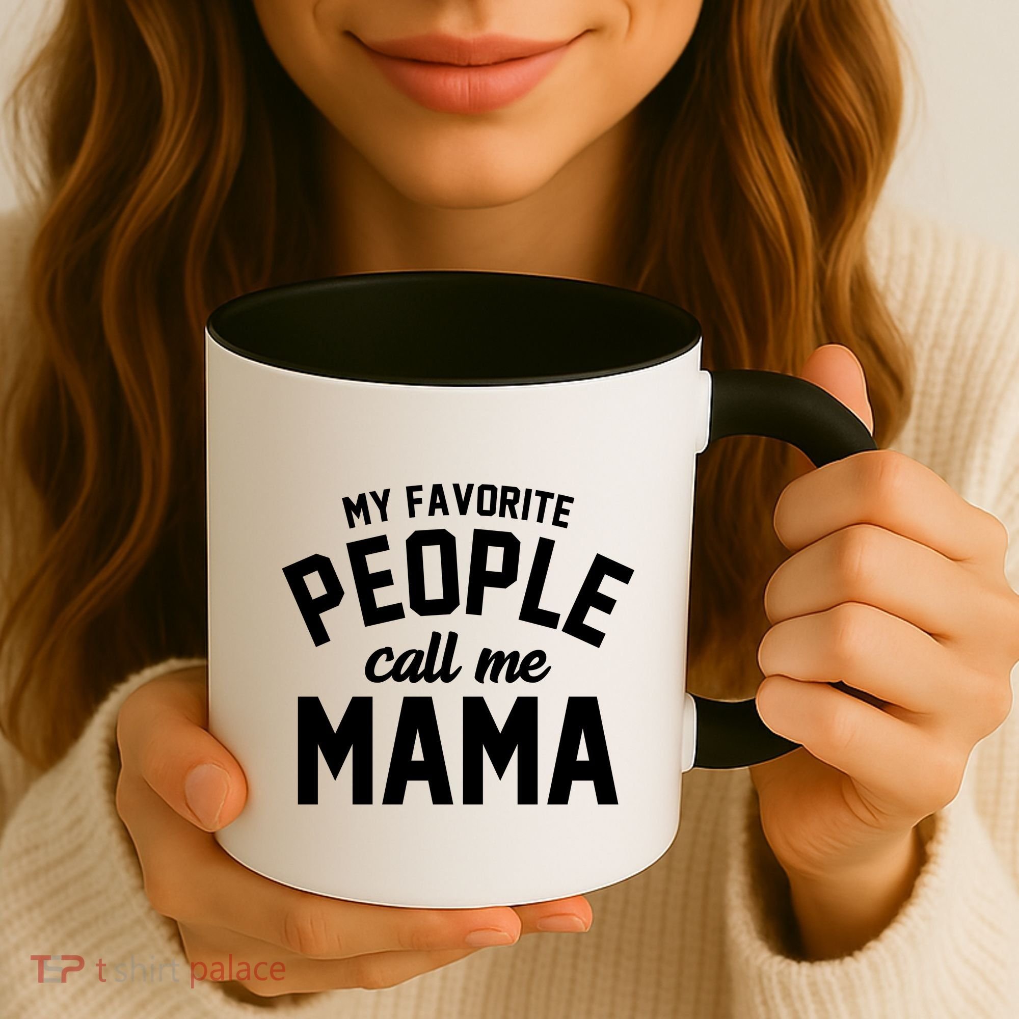 My Favorite People Call Me Mama Coffee Mug