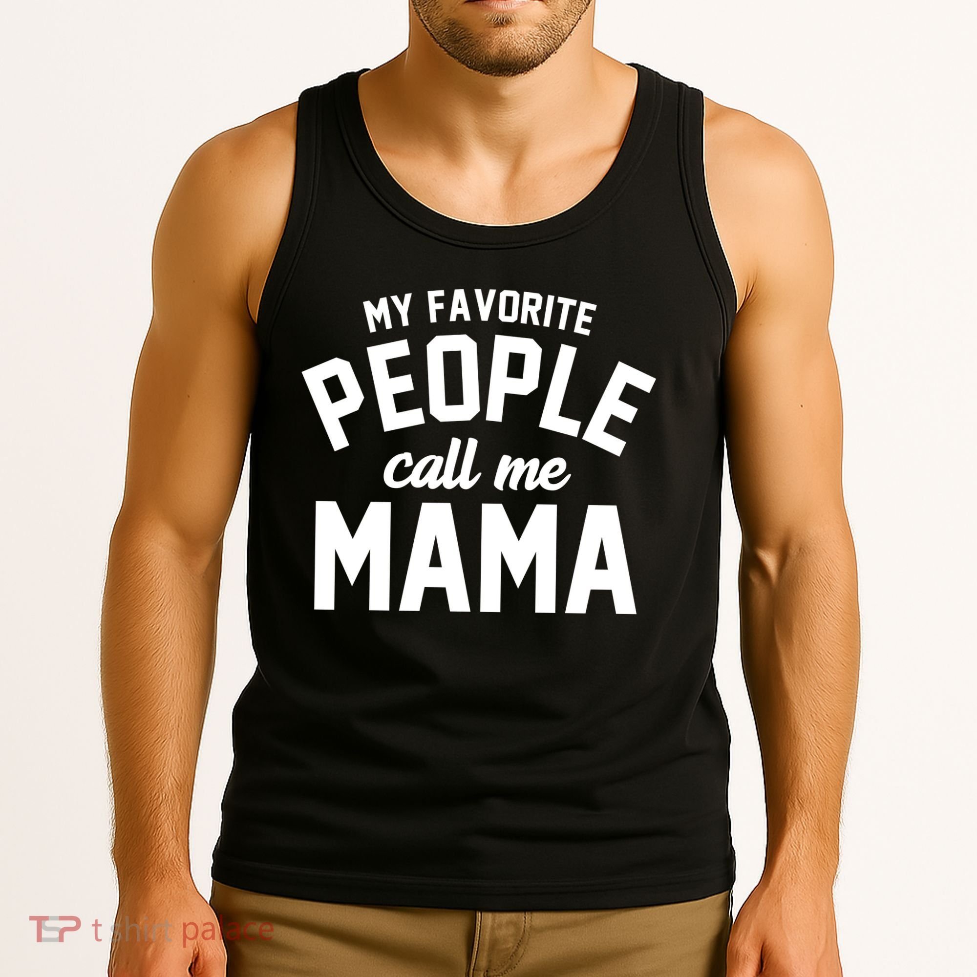 My Favorite People Call Me Mama Tank Top