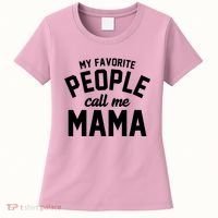 My Favorite People Call Me Mama Women's T-Shirt thumb 0