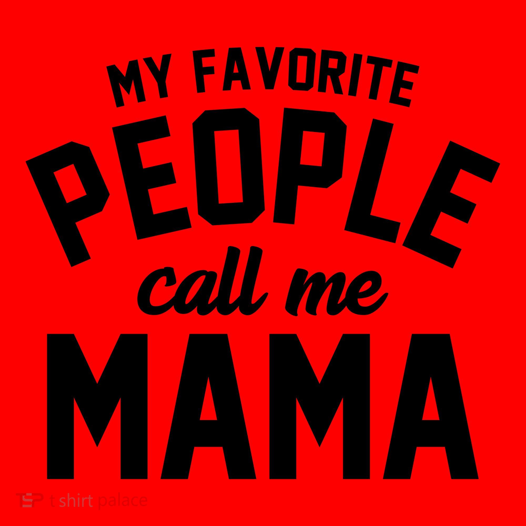 My Favorite People Call Me Mama Santa Hat