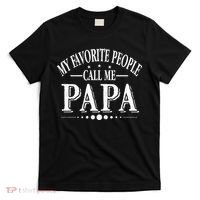My Favorite People Call Me Papa T-Shirt thumb 0