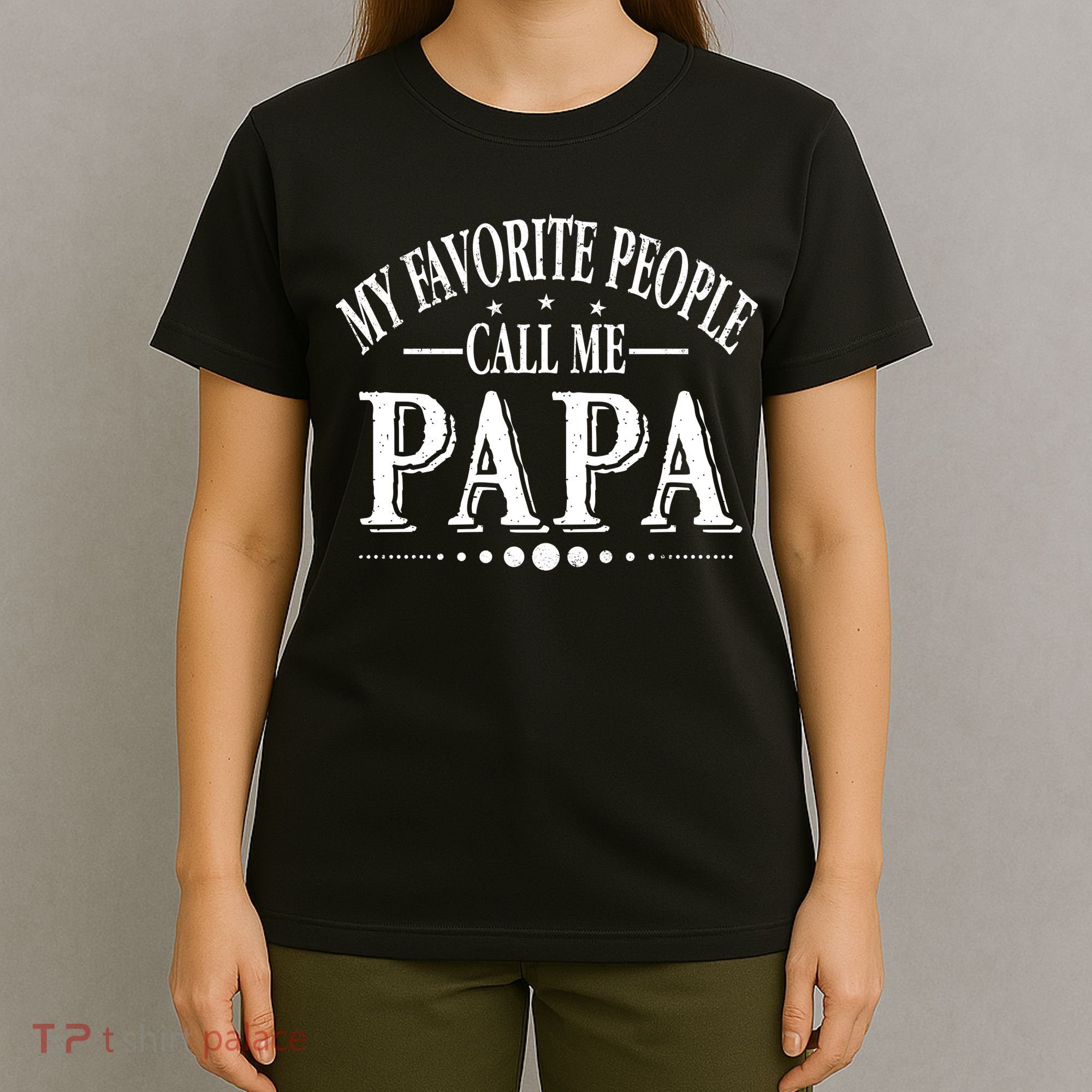 My Favorite People Call Me Papa T-Shirt