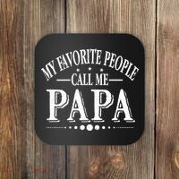 My Favorite People Call Me Papa Coaster thumb 0