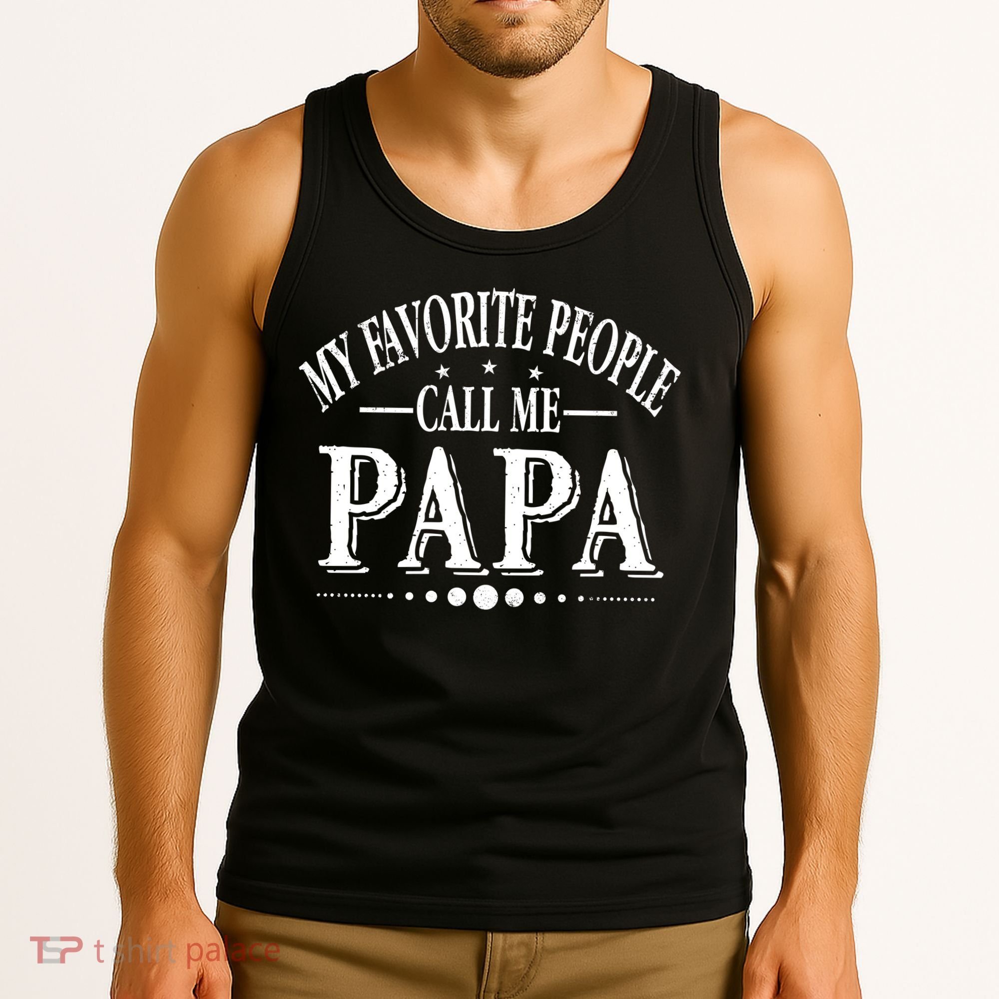 My Favorite People Call Me Papa Tank Top