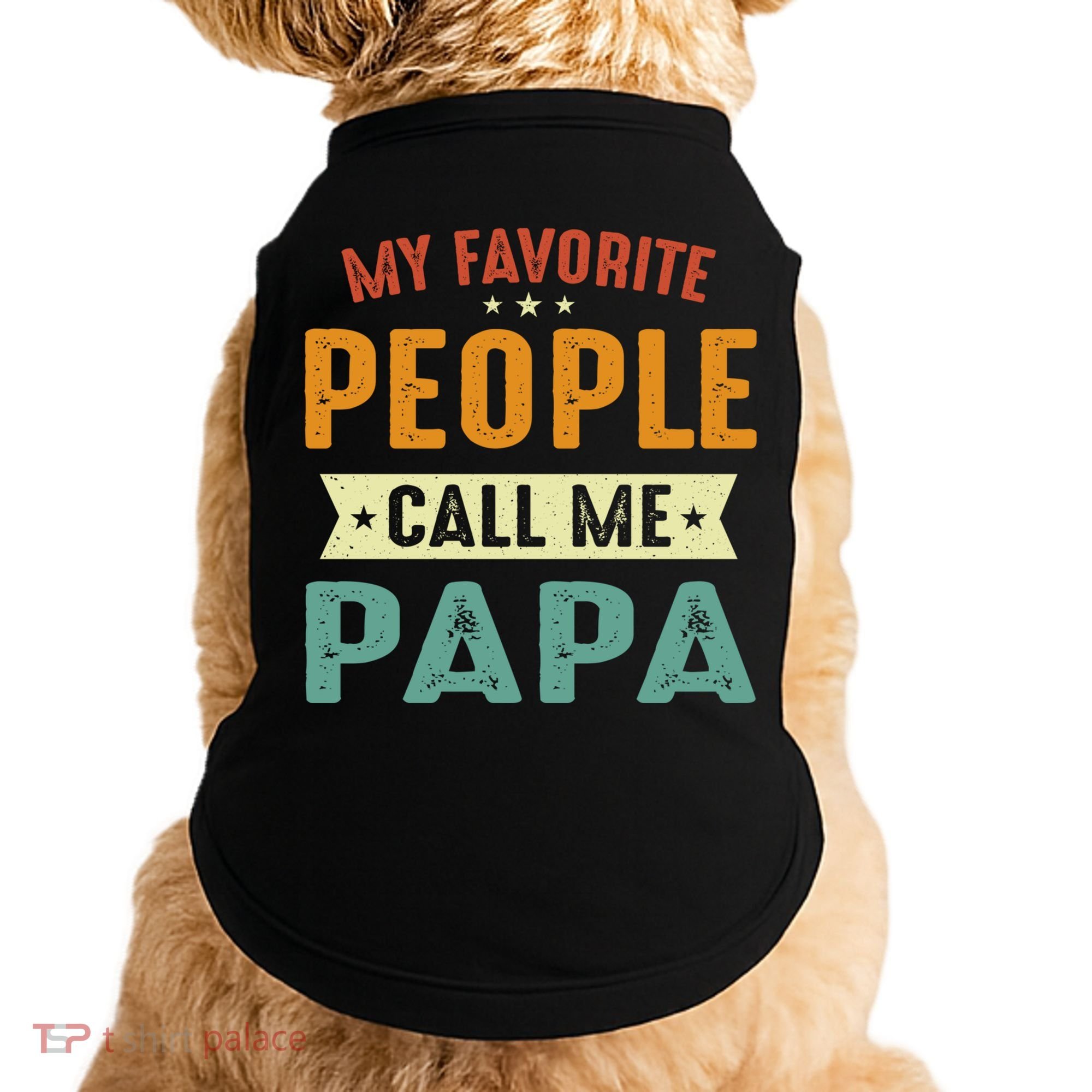 My Favorite People Call Me Papa Funny Papa Gift Doggie Tank