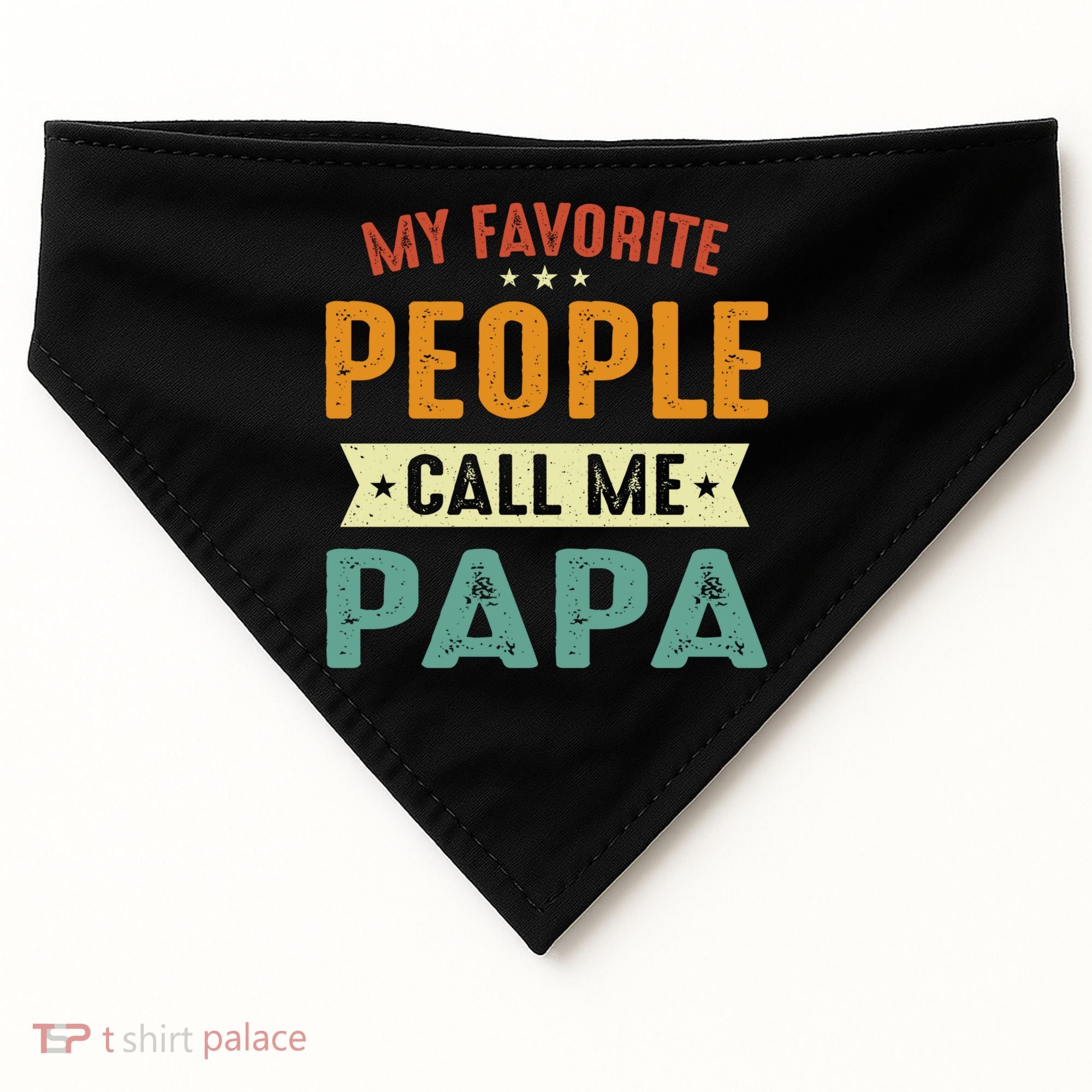 My Favorite People Call Me Papa Funny Papa Gift USA-Made Doggie Bandana