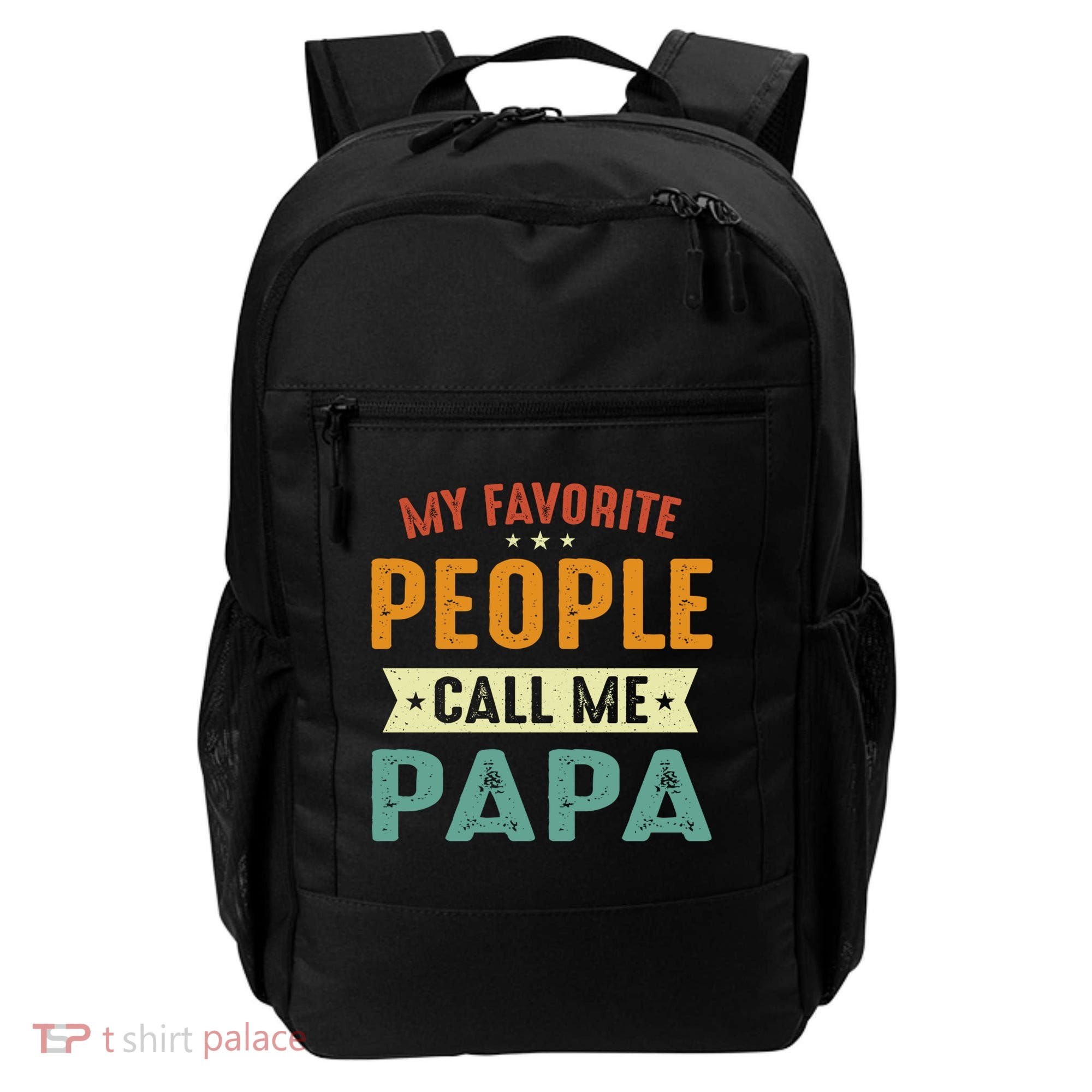 My Favorite People Call Me Papa Funny Papa Gift Backpack