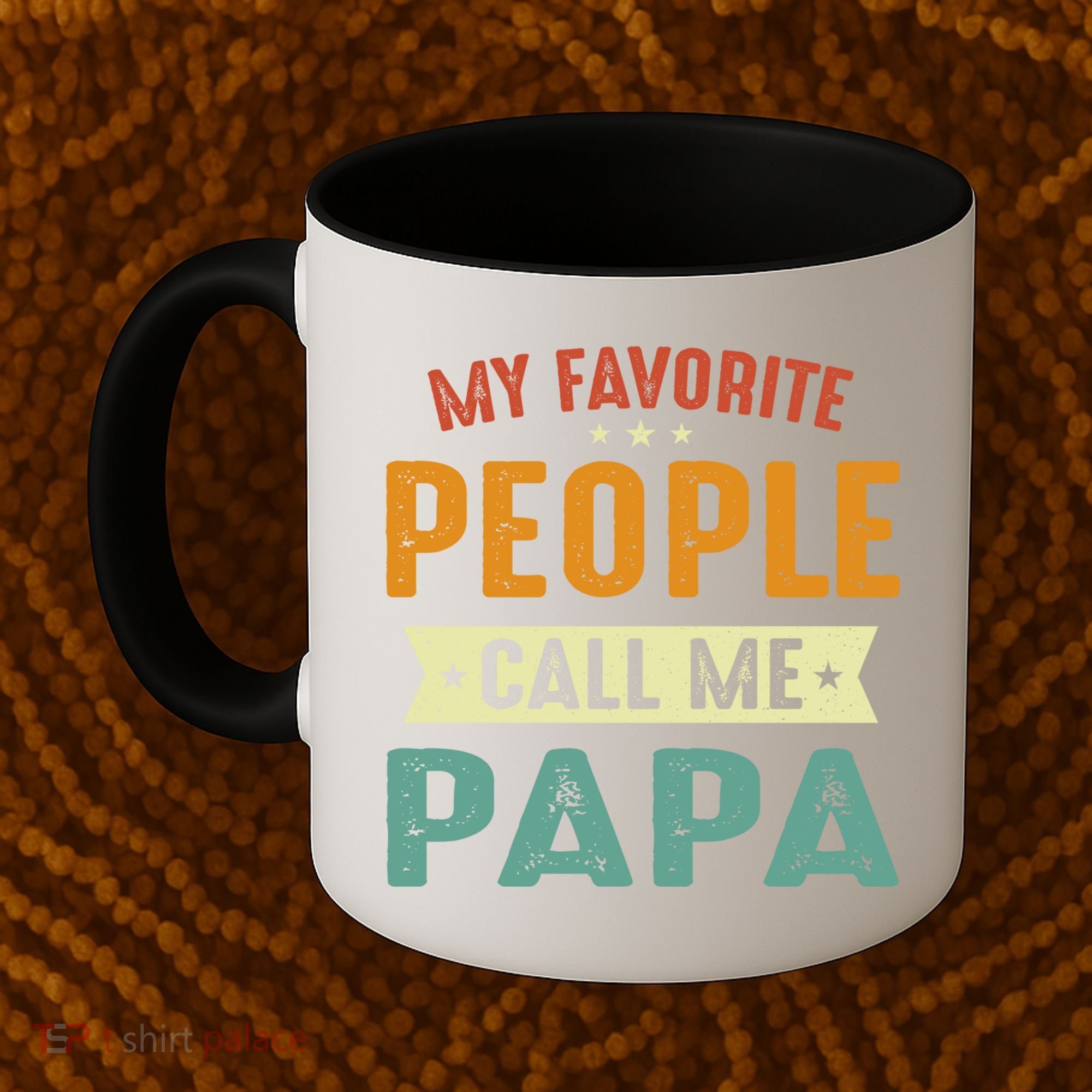 My Favorite People Call Me Papa Funny Papa Gift Coffee Mug