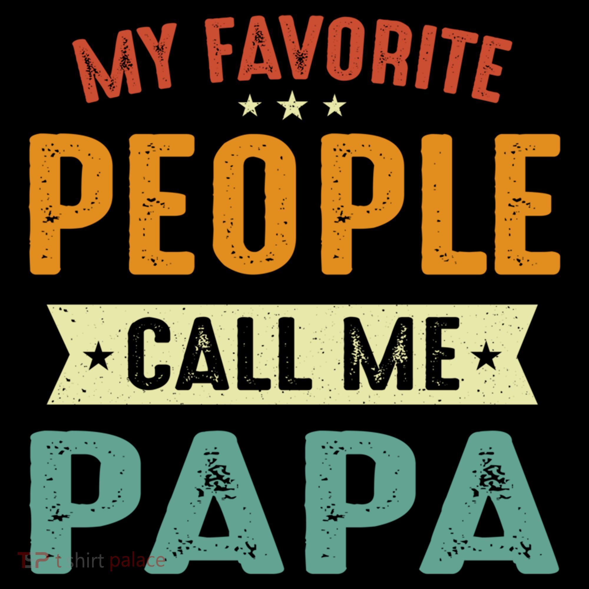 My Favorite People Call Me Papa Funny Papa Gift Coffee Mug