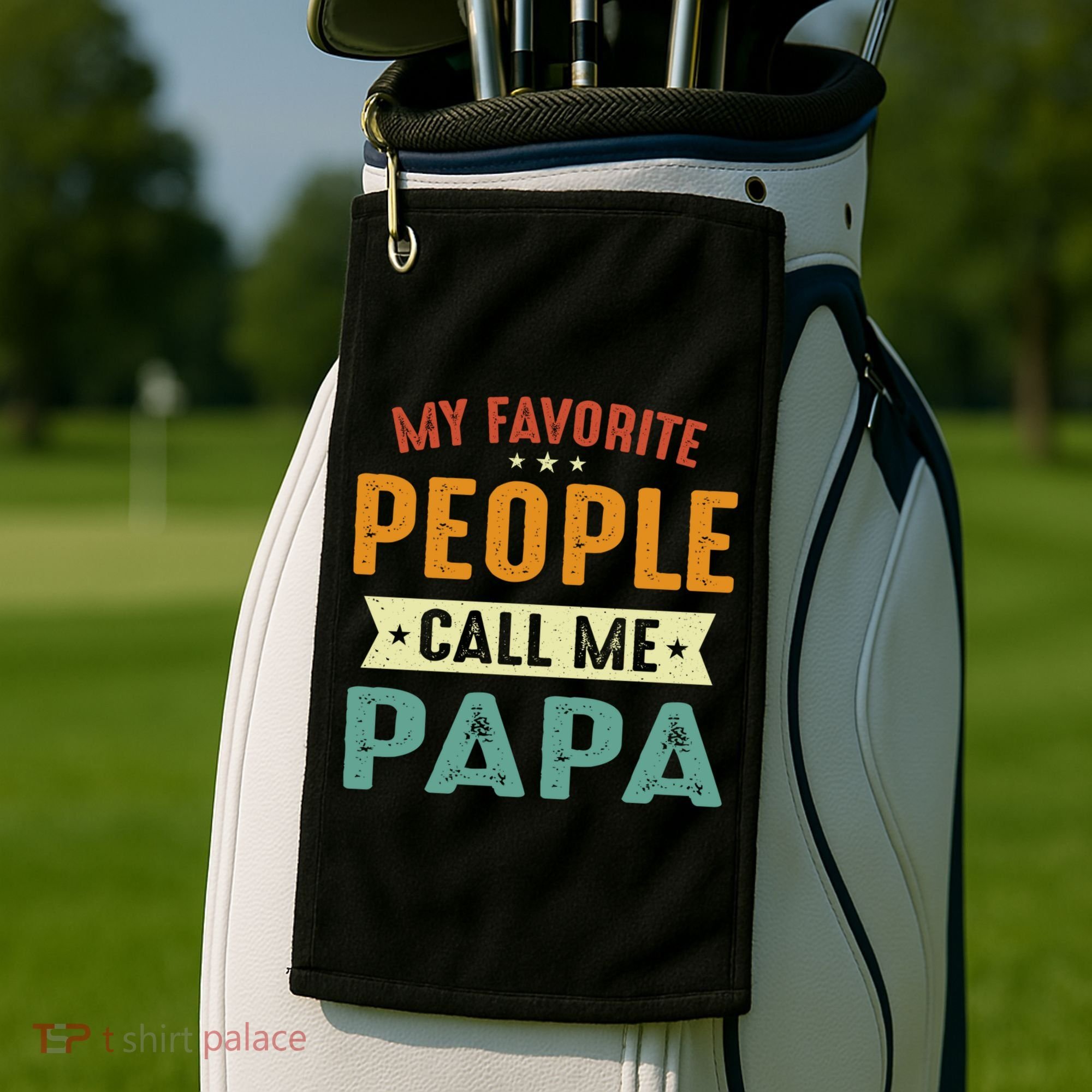 My Favorite People Call Me Papa Funny Papa Gift Golf Towel