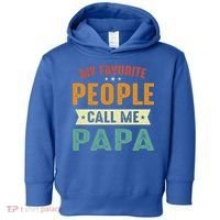 My Favorite People Call Me Papa Funny Papa Gift Toddler Hoodie thumb 0