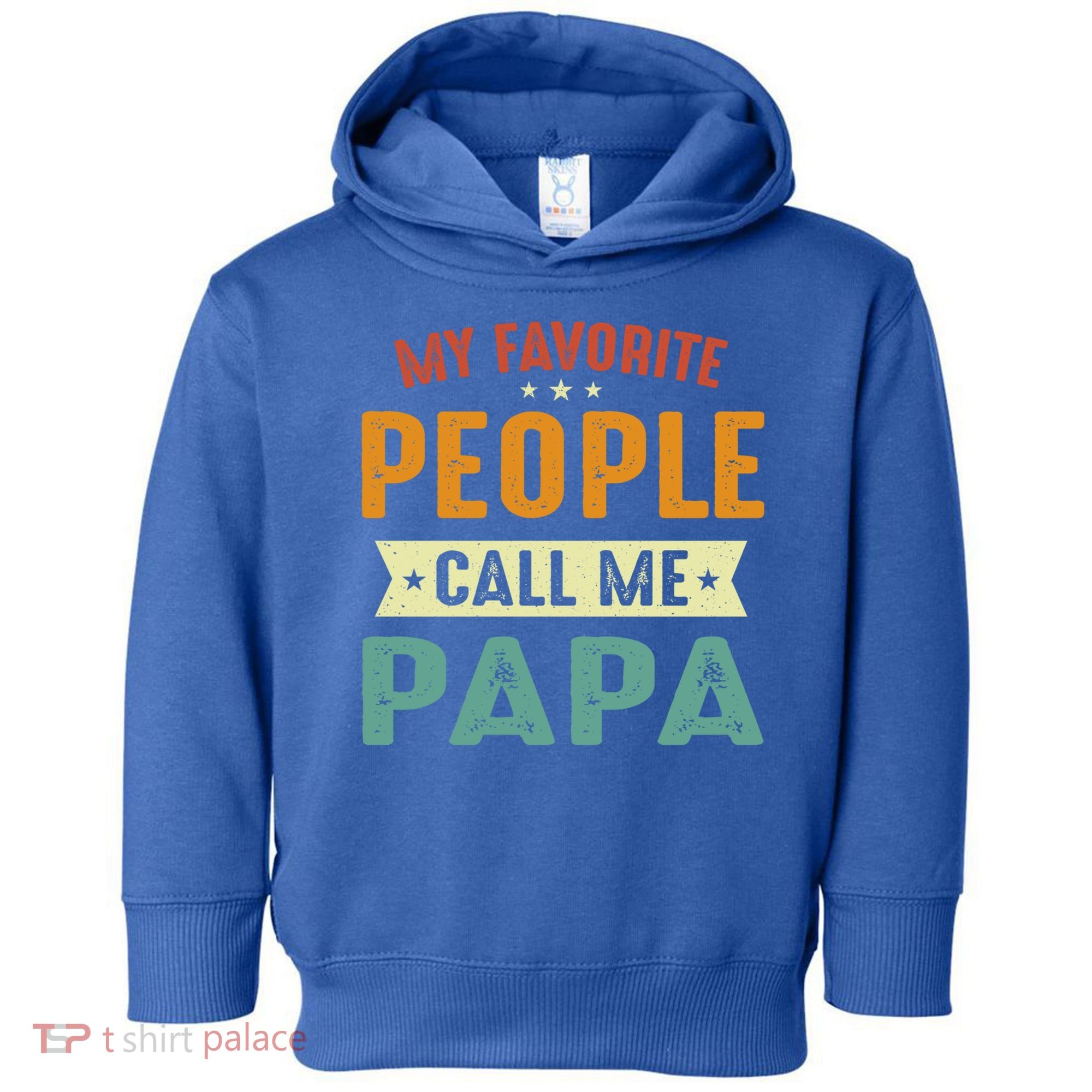 My Favorite People Call Me Papa Funny Papa Gift Toddler Hoodie