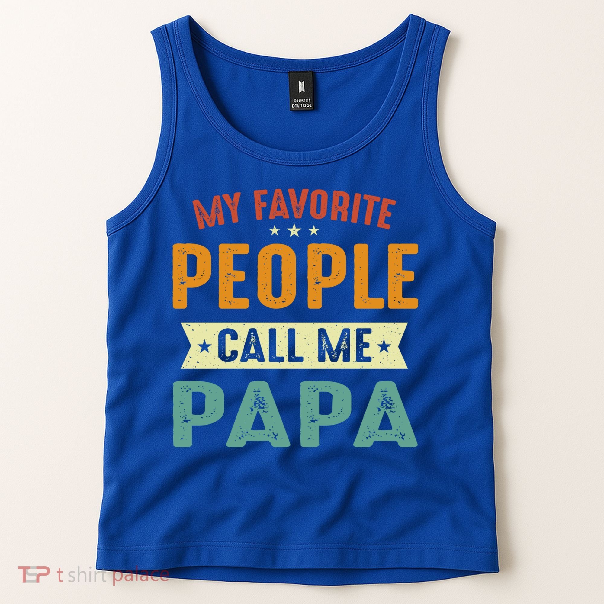 My Favorite People Call Me Papa Funny Papa Gift Tank Top