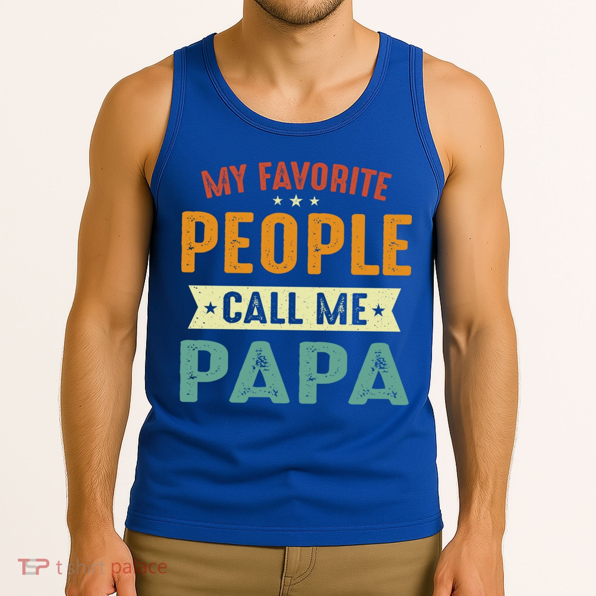 My Favorite People Call Me Papa Funny Papa Gift Tank Top
