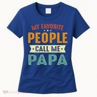 My Favorite People Call Me Papa Funny Papa Gift Women's T-Shirt thumb 0